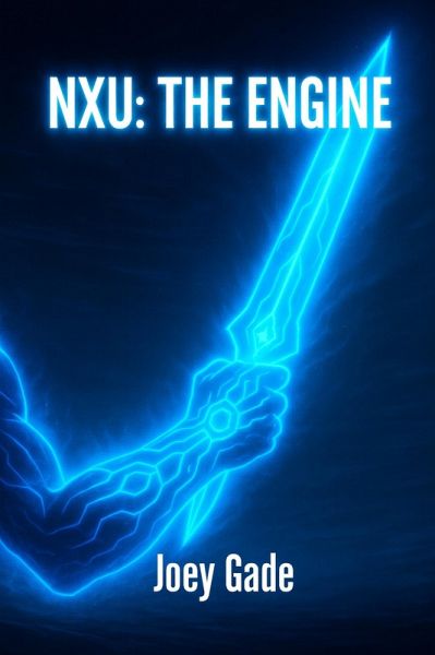 NXU: The Engine (The Nexus Universe(NXU), #4) (eBook, ePUB) NXU: The Engine (The Nexus Universe(NXU), #4) (eBook, ePUB)