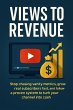 Views to Revenue: Stop chasing vanity... - Bild 1