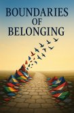 Boundaries of Belonging: How Nationalism Shapes Memory, Frames Identity, and Calls for a Philosophical System of Reflection (eBook, ePUB)
