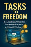 Tasks to Freedom: Stop trading hours for stress, attract high-paying clients, and follow a proven system to build a flexible VA business from anywhere (eBook, ePUB)
