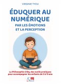 Eduquer au numérique par les émotions et la perception (eBook, ePUB)