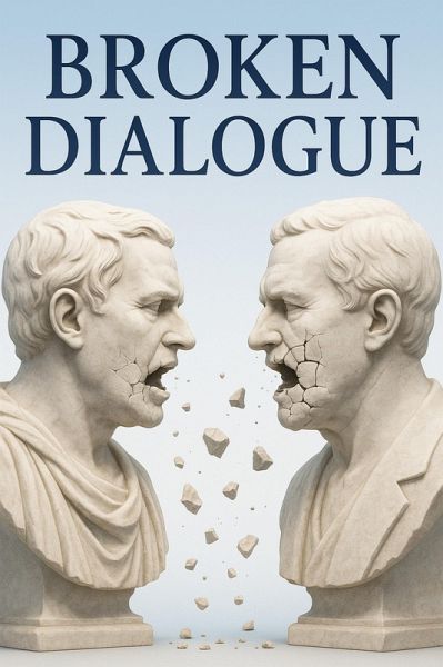 Broken Dialogue: How Hostile Rhetoric Undermines Leadership, Weakens Democracy, and Demands a Framework for Civil Discourse (eBook, ePUB) Broken Dialogue: How Hostile Rhetoric Undermines Leadership, Weakens Democracy, and Demands a Framework for Civil Discourse (eBook, ePUB)