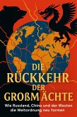 Die Rückkehr der Großmächte Wie Russland, China und der Westen die Weltordnung neu formen (eBook, ePUB)