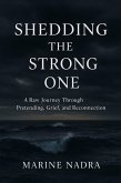 Shedding the Strong One (eBook, ePUB) Shedding the Strong One (eBook, ePUB)