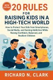 20 Rules for Raising Kids in a High-Tech World (eBook, ePUB) 20 Rules for Raising Kids in a High-Tech World (eBook, ePUB)