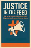 Justice in the Feed:How Social Media Amplifies Reparations Movements and Reimagines Collective Memory (eBook, ePUB)