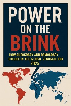 Power on the Brink: How Autocracy and Democracy Collide in the Global Struggle for 2025 (eBook, ePUB) - Mercer, Julian