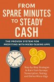 From Spare Minutes to Steady Cash: The Proven System for Profiting with Micro-Tasking Apps (eBook, ePUB)