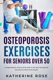 Osteoporosis Exercises for Seniors Over 50 (eBook, ePUB)