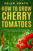 How to Grow Cherry Tomatoes (eBook, ePUB) How to Grow Cherry Tomatoes (eBook, ePUB)