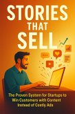Stories That Sell: The Proven System for Startups to Win Customers with Content Instead of Costly Ads (eBook, ePUB)