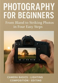 Cover Struggling with Blurry Shots? Transform Everyday Clicks into Professional-Grade Masterpieces with the Beginner's Four-Step Photography Blueprint (eBook, ePUB)