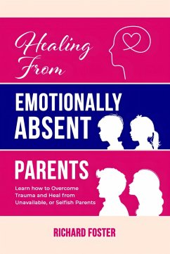 Cover Healing From Emotionally Absent Parents (eBook, ePUB)