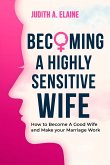 Becoming A Highly Sensitive Wife (eBook, ePUB)