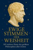 Ewige Stimmen der Weisheit 915 zeitlose Zitate der größten Philosophen aller Zeiten (eBook, ePUB)