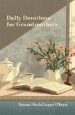 Daily Devotions for Grandmothers (eBook, ePUB) Daily Devotions for Grandmothers (eBook, ePUB)