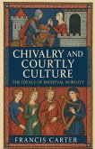 Chivalry and Courtly Culture Chivalry and Courtly Culture