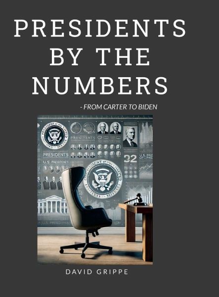 Presidents by the Numbers Presidents by the Numbers