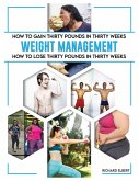 How to Gain or Lose Thirty Pounds in Thirty Weeks How to Gain or Lose Thirty Pounds in Thirty Weeks