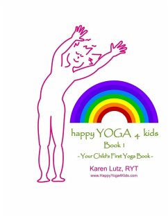 Happy Yoga 4 Kids Book 1 - Lutz, Karen