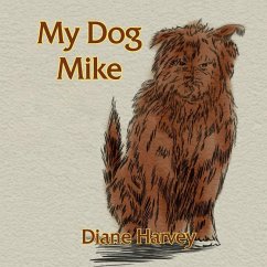 My Dog Mike - Harvey, Diane My Dog Mike - Harvey, Diane