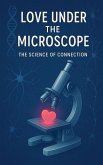 Love Under the Microscope