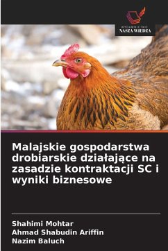 Cover Malajskie gospodarstwa drobiarskie dzia¿aj¿ce na zasadzie kontraktacji SC i wyniki biznesowe