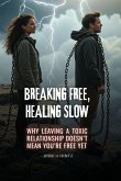 Breaking Free, Healing Slow Breaking Free, Healing Slow