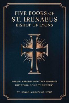Cover Five Books of St. Irenaeus Bishop of Lyons