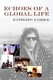 Echoes of A Global Life Echoes of A Global Life