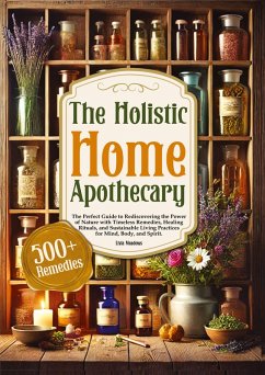 Cover THE HOLISTIC HOME APOTHECARY