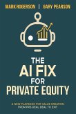 The AI Fix for Private Equity The AI Fix for Private Equity