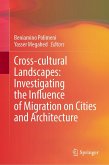 Cross-cultural Landscapes: Investigating the Influence of Migration on Cities and Architecture Cross-cultural Landscapes: Investigating the Influence of Migration on Cities and Architecture