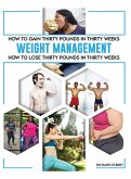 How to Gain or Lose Thirty Pounds in Thirty Weeks