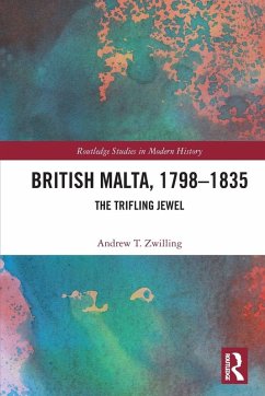 British Malta, 1798-1835 - Zwilling, Andrew T.
