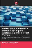 Balançando o mundo: A minha viagem pela geologia a partir de Fort Ternan Balançando o mundo: A minha viagem pela geologia a partir de Fort Ternan