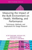 Measuring the Impact of the Built Environment on Health, Wellbeing, and Performance Measuring the Impact of the Built Environment on Health, Wellbeing, and Performance