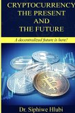 Cryptocurrency The present and the future!