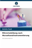 Mikrorissbildung nach Wurzelkanalinstrumentierung