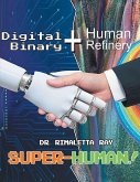 Digital Binary+Human Refinery