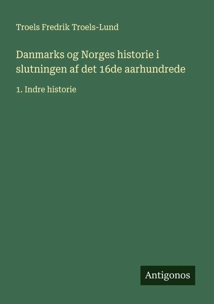 Danmarks og Norges historie i slutningen af det 16de aarhundrede