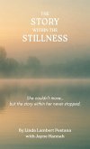 The Story Within the Stillness The Story Within the Stillness