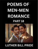 Men-Men Romance Poetry (Part 18)- Poems of MM Dating Relationship, Understanding Feelings of LGBTQ+ Love, Longing, Intimacy, Desire, and Sex Through Verse, Whispers of the Heart
