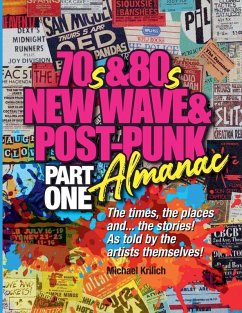 The 70s & 80s New Wave & Post-Punk Almanac Part One - Krilich, Michael