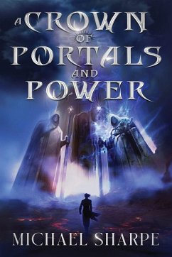 A Crown of Portals and Power - Sharpe, Michael A Crown of Portals and Power - Sharpe, Michael
