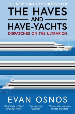 The Haves and Have-Yachts - Osnos, Evan The Haves and Have-Yachts - Osnos, Evan