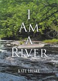 I AM A RIVER