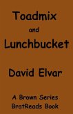 Toadmix and Lunchbucket Toadmix and Lunchbucket