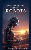 The Last Dream of the Robots The Last Dream of the Robots