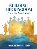 Building the Kingdom from the Inside Out Building the Kingdom from the Inside Out